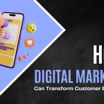 How Digital/Online Marketing Can Transform Customer Engagement